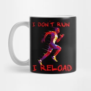 I dont run i Reload Running Mug